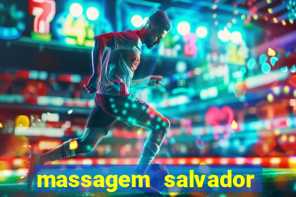 massagem salvador de bahia